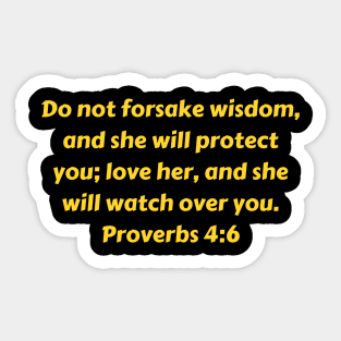 Bible Verse Proverbs 4:6 Sticker